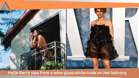 halle berry on her balcony|Halle Berry, 56, poses NUDE on a balcony as she sips from a。